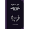 Evidences of the Authenticity, Inspiration and Canonical Authority of the Holy Scriptures