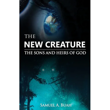 The New Creature: The sons and heirs of God