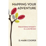 Mapping Your Adventure: Discovering Integrity in a Life Review