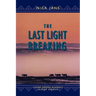 The Last Light Breaking: Living Among Alaska's Inupiat