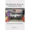 Recollections from an Uncommon Time: 4c20 Documentarian Tales