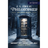 C. S. Lewis as Philosopher: Truth, Goodness, and Beauty