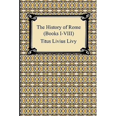 The History of Rome (Books I-VIII)