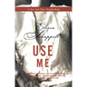 Use Me: Fiction