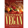 Gluten Free Vegan: Gluten Free Recipes for an Empowering Vegan Gluten Free Diet