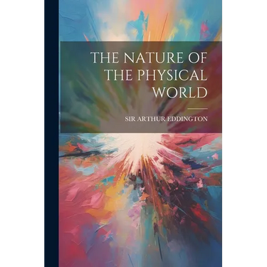 The Nature of the Physical World