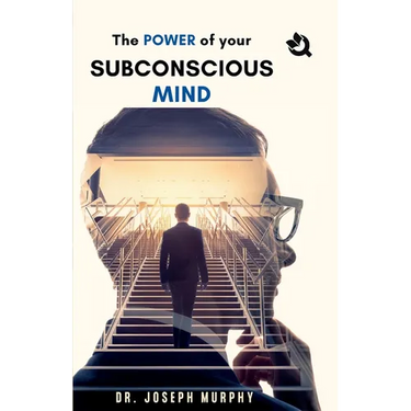 The Power of Your Subconscious Mind
