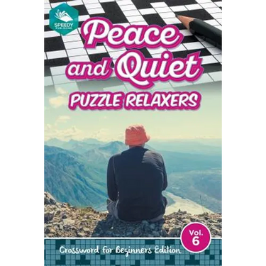 Peace and Quiet Puzzle Relaxers Vol 6: Crossword For Beginners Edition