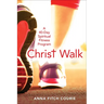 Christ Walk: A 40-Day Spiritual Fitness Program
