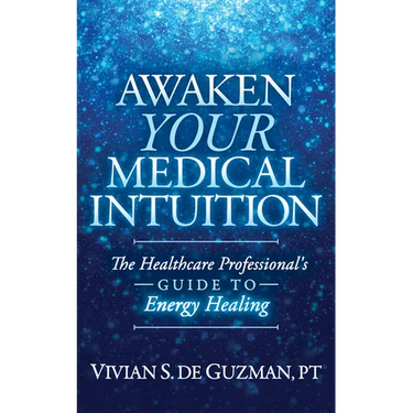 Awaken Your Medical Intuition: The Healthcare Professional's Guide to Energy Healing