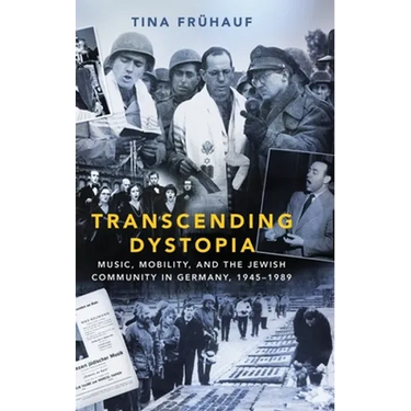 Transcending Dystopia: Music, Mobility, and the Jewish Community in Germany, 1945-1989