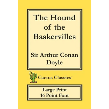 The Hound of the Baskervilles (Cactus Classics Large Print): 16 Point Font; Large Type; Large Font