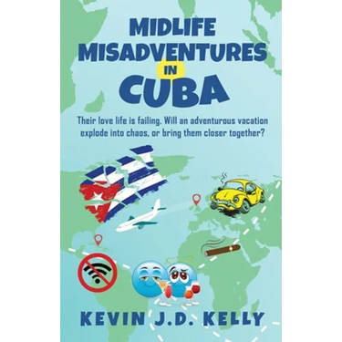 Midlife Misadventures in Cuba: Comedy Travel Memoir Series