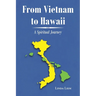 From Vietnam to Hawaii: A Spiritual Journey