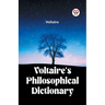 Voltaire's Philosophical Dictionary