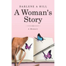 A Woman's Story: Following the Light through Addiction, Trauma and Abuse