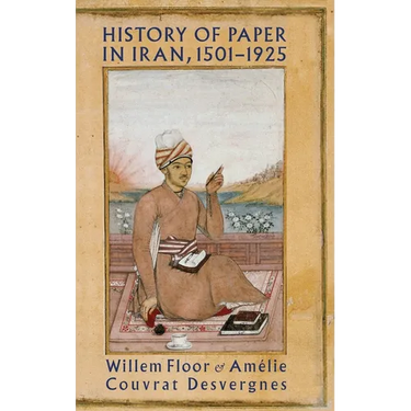 History of Paper in Iran, 1501-1925