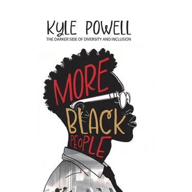 More Black People: The darker side to diversity and inclusion