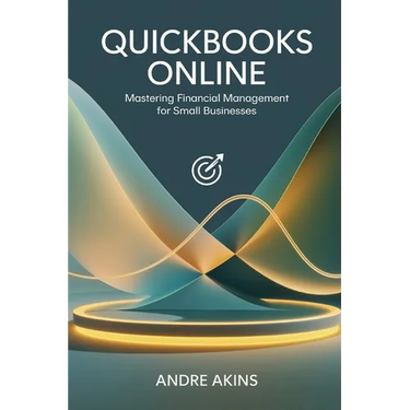 QuickBooks Online 2025: Mastering Financial Management for Small Businesses