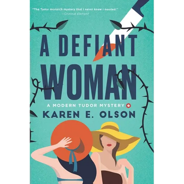 A Defiant Woman: A Modern Tudor Mystery