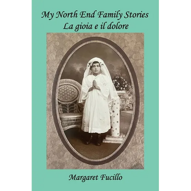 My North End Family Stories: La gioia e il dolore