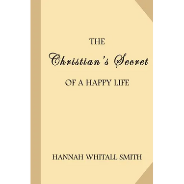 The Christian's Secret of a Happy Life