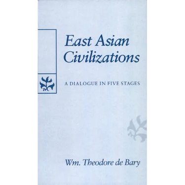East Asian Civilizations: A Dialogue in Five Stages