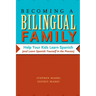 Becoming a Bilingual Family: Help Your Kids Learn Spanish (and Learn Spanish Yourself in the Process)