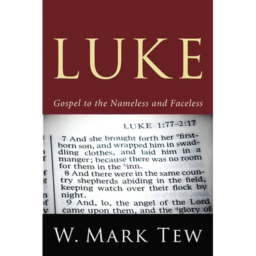 Luke: Gospel to the Nameless and Faceless