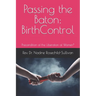 Passing the Baton: Birth Control - Precondition of the Liberation of Women*