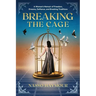 Breaking the Cage: A Woman's Memoir of Freedom, Dreams, Defiance, and Breaking Traditions