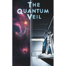 The Quantum Veil: Where Dimensions Collide and Science Defies Reality