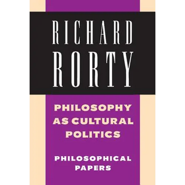 Philosophy as Cultural Politics: Volume 4: Philosophical Papers