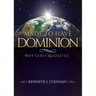 Made To Have Dominion: Why God Created Us