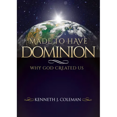 Made To Have Dominion: Why God Created Us