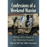 Confessions of a Weekend Warrior: Thirty-Five Years in the National Guard