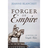 Forger of Empire: A Novel of Genghis Khan