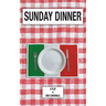 Sunday Dinner: A Play in Three Acts