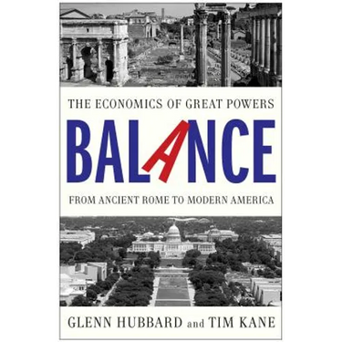 Balance: The Economics of Great Powers from Ancient Rome to Modern America