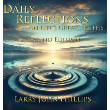 Daily Reflections on Life's Great Truths - Second Edition
