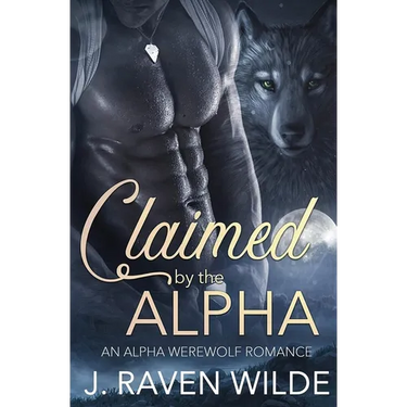Claimed by the Alpha: An Alpha Werewolf Romance