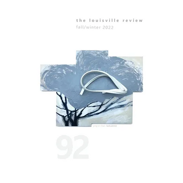 The Louisville Review Number 92 Fall/Winter 2022