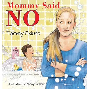 Mommy Said No