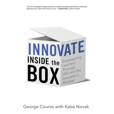 Innovate Inside the Box: Empowering Learners Through UDL and the Innovator's Mindset