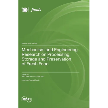 Mechanism and Engineering Research on Processing, Storage and Preservation of Fresh Food