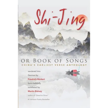 Shi-Jing, or Book of Songs: China's Earliest Verse Anthology