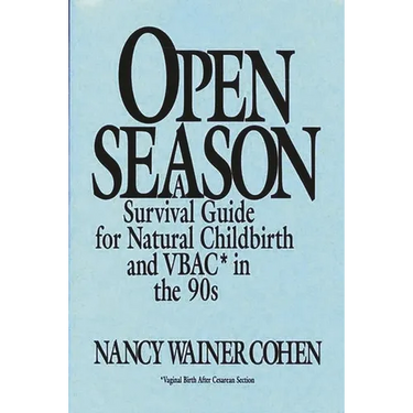 Open Season: A Survival Guide for Natural Childbirth and Vbac in the 90s