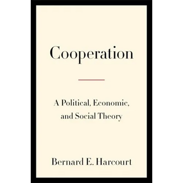 Cooperation: A Political, Economic, and Social Theory