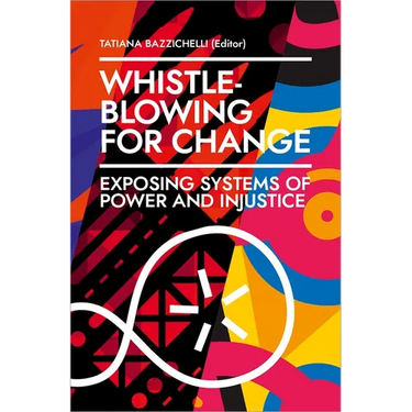 Whistleblowing for Change: Exposing Systems of Power and Injustice