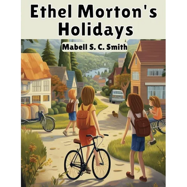 Ethel Morton's Holidays